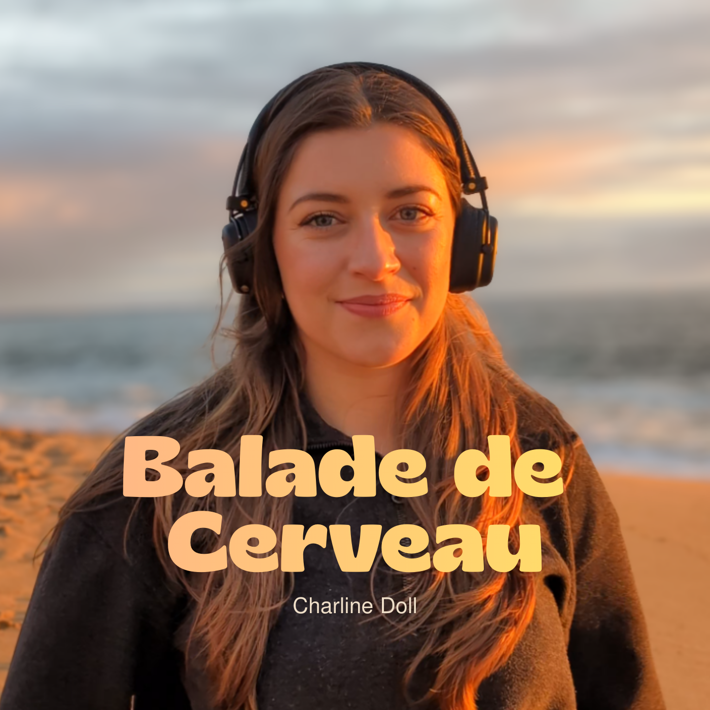 Pochette du podcast Balade de Cerveau - discussions sur la clarté mentale et les transitions de vie